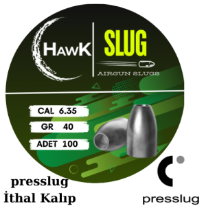 Hawk Slug 6.35 mm 40 Grain Presslug İthal Kalıp